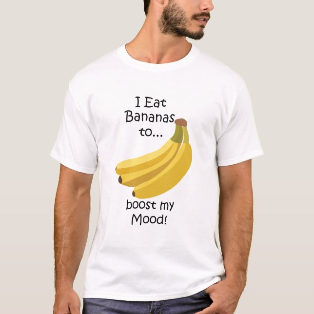 Banana Fruit Boost My Mood Funny T-Shirt (Front)