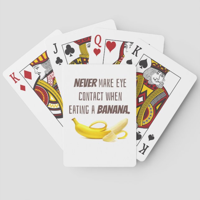 BANANA Funny Gift NEVER make eye contact when... Playing Cards (Back)