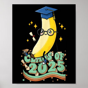Banana Graduate Cl Of 2025 Kids Mens Womens Gradua Poster