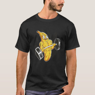 Banana Gym Lifts Weights ABS T-Shirt