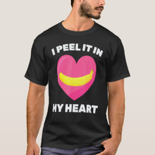 Banana   I Peel It In My Heart   Vegetarian   Vega T-Shirt