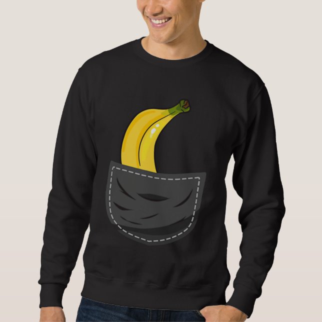 Banana In Pocket Graphic Fruit Vegan Veggie Health Sweatshirt (Front)