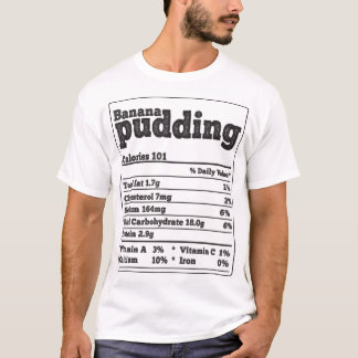 Banana Pudding Facts Ingredients Funny Foodies Tha T-Shirt