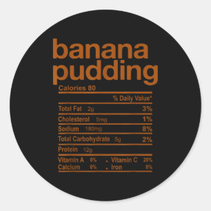 Banana Pudding Nutrition Facts Funny Thanksgiving  Classic Round Sticker