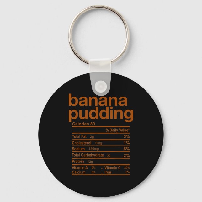 Banana Pudding Nutrition Facts Funny Thanksgiving  Key Ring (Front)
