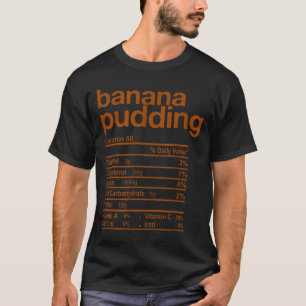 Banana Pudding Nutrition Facts Funny Thanksgiving T-Shirt