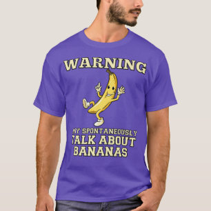 Banana Saying For Banana Fruit Lover Funny Yellow T-Shirt