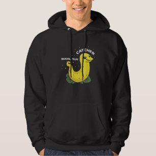 Banana Slug Catcher Quote for Snail Catcher 11 Hoodie