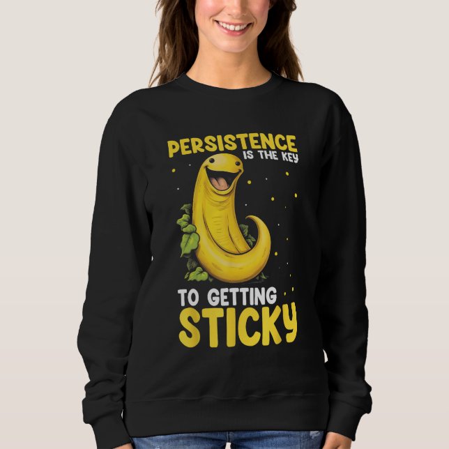 Banana Slug Catcher Quote for Snail Catcher 8 Sweatshirt (Front)