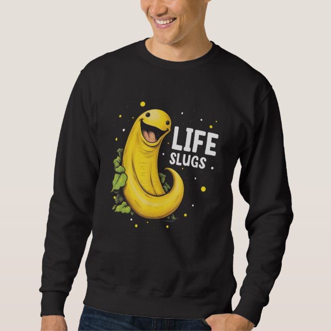 Banana Slug Collecting Quote for Slug Science 18 Sweatshirt (Front)