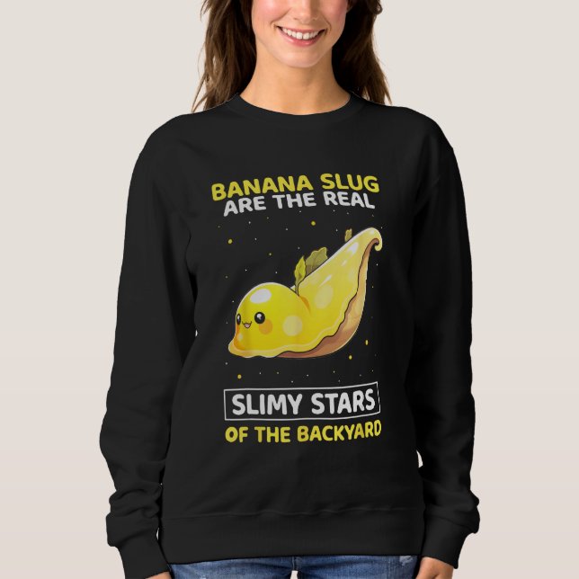 Banana Slug Collecting Quote for Slug Science 9 Sweatshirt (Front)