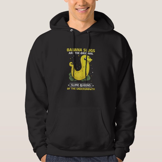 Banana Slug Quote for Banana Snail and Snail Catch Hoodie (Front)