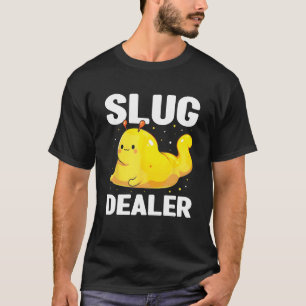 Banana Slug Quote for Banana Snail and Snail Catch T-Shirt