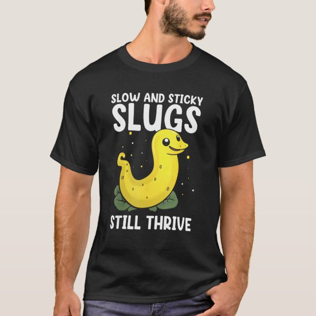 Banana Slug Quote for Banana Snail and Snail Catch T-Shirt (Front)