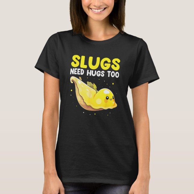 Banana Slug Quote for Banana Snail and Snail Catch T-Shirt (Front)