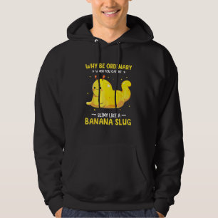 Banana Snail Catcher Quote for Banana Slug Hoodie