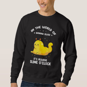 Banana Snail Catcher Quote for Banana Slug Sweatshirt