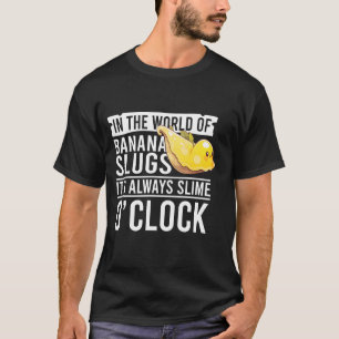 Banana Snail Quote for Snail Catcher and Snail Cat T-Shirt