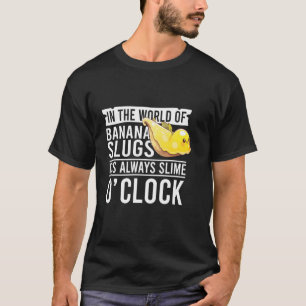 Banana Snail Quote for Snail Catcher and Snail Cat T-Shirt