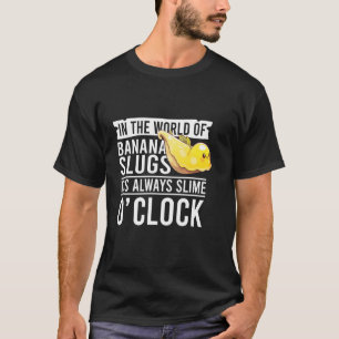 Banana Snail Quote for Snail Catcher and Snail Cat T-Shirt