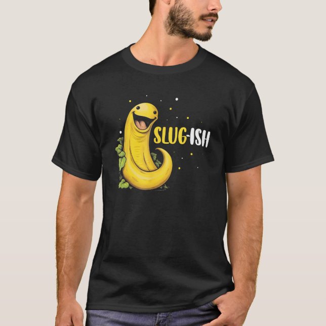 Banana Snail Quote for Snail Catcher and Snail Cat T-Shirt (Front)