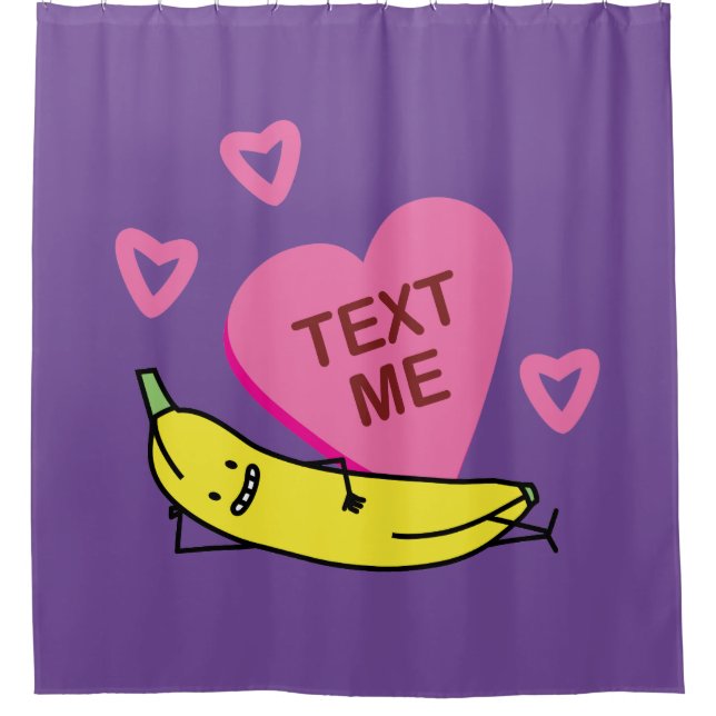 Banana Text Me Valentine smiling laying down Shower Curtain (Front)