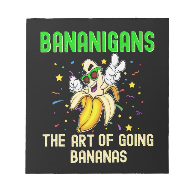 Bananigans Art of Going Bananas, Cool Silly Banana Notepad (Front)