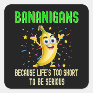 Bananigans Funny Go Bananas, Yellow Positive Vibes Square Sticker