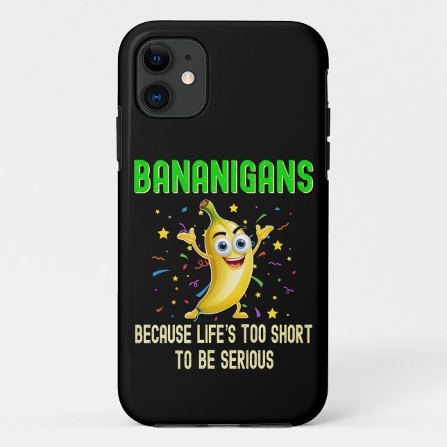 Bananigans, Go Bananas, Cheerful Funny Positive Case-Mate iPhone Case (Back)