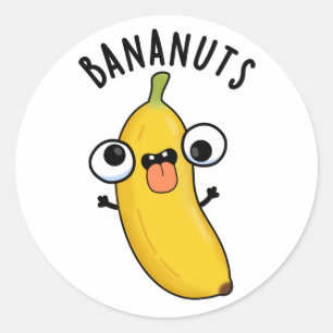 Bananuts Funny Crazy Banana Fruit Pun  Classic Round Sticker