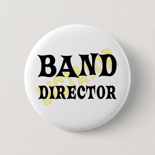 Band Director Dictator  6 Cm Round Badge (Front)
