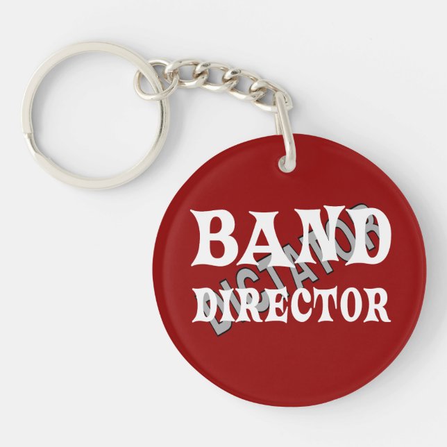 Band Director Dictator  Key Ring (Front)
