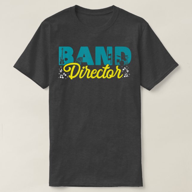 Band Director Musicians Music Bands Teachers  T-Shirt (Design Front)