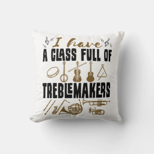 Band Director Teacher Class Full of Treblemakers Cushion