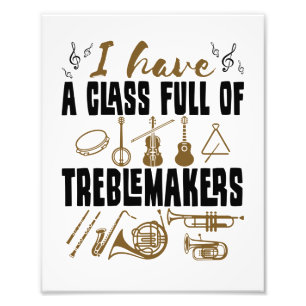 Band Director Teacher Class Full of Treblemakers Photo Print