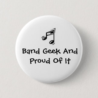 Band Geek And Proud Of It 6 Cm Round Badge
