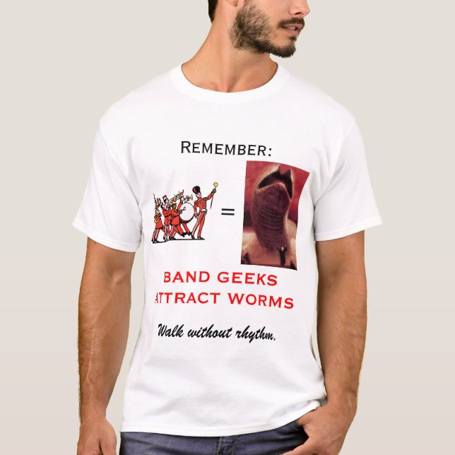 BAND GEEKS ATTRACT WORMS T-Shirt (Front)