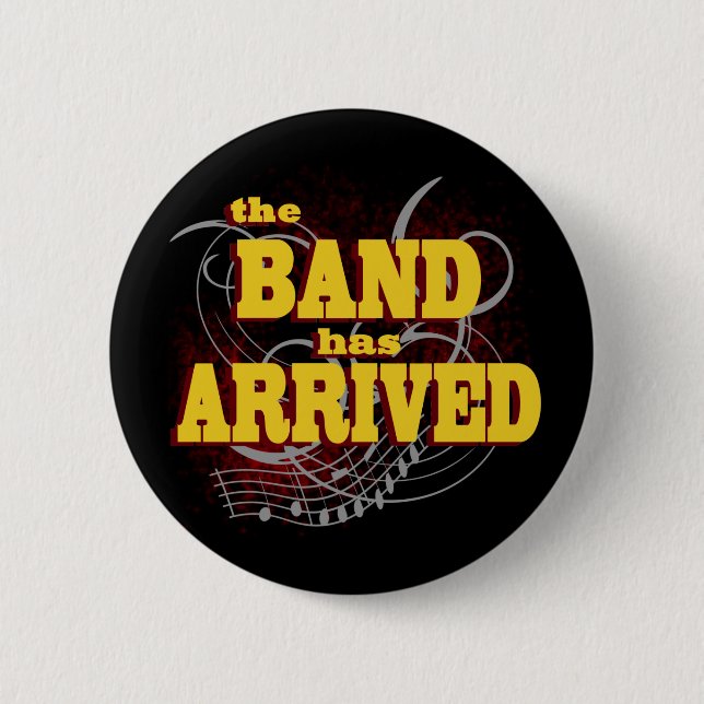 Band has Arrived/ Red 6 Cm Round Badge (Front)