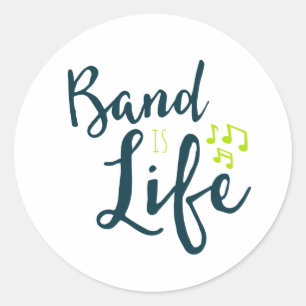 Band is Life Music Musician Band Geek Gift Classic Round Sticker