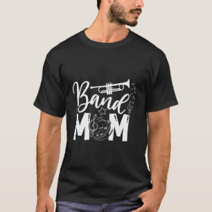 Band Mum Proud Band Mum Musical Marching Band Trum T-Shirt
