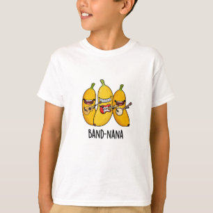 Band-nana Funny Fruit Banana Pun  T-Shirt