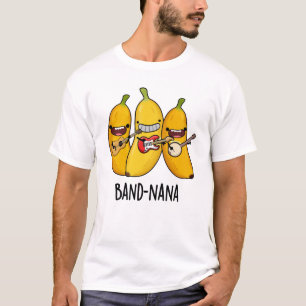 Band-nana Funny Fruit Banana Pun  T-Shirt