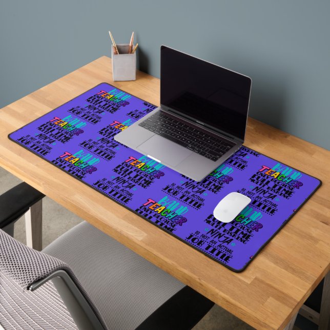 Band Teacher Only Because Full Time Multi Tasking  Desk Mat (Office 2)
