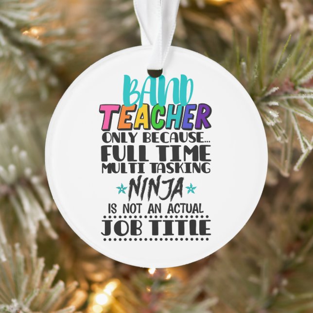 Band Teacher Only Because Full Time Multi Tasking  Ornament (Tree)