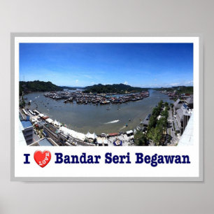 Bandar Seri Begawan - I Love - Poster