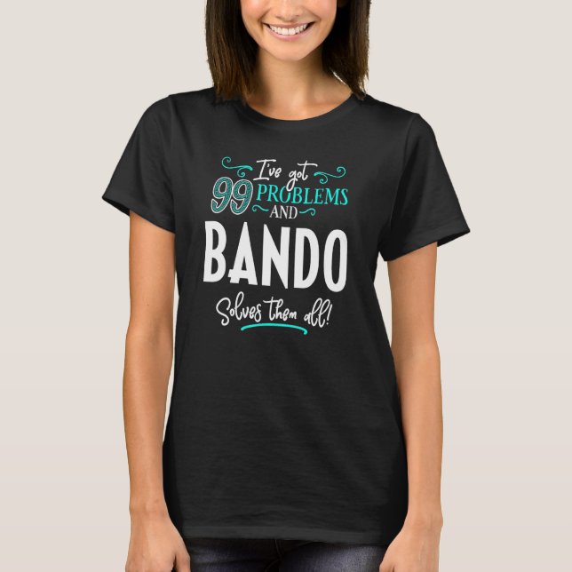 Bando Design   Bando Solves Them All T-Shirt (Front)