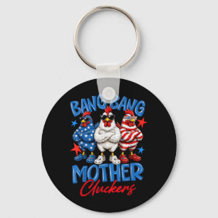 Bang Bang Mother Cluckers Funny 4th Of July Key Ring