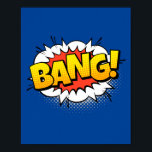 Bang! Explosive Pop Art Comic Impact Poster<br><div class="desc">Add an explosive burst of action to your space with this 'Bang!' pop art design. Inspired by the dramatic and energetic moments of classic comic books,  this dynamic piece captures the intensity of a powerful impact,  making it a bold and eye-catching addition to any room.</div>
