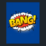 Bang! Explosive Pop Art Comic Impact Poster<br><div class="desc">Add an explosive burst of action to your space with this 'Bang!' pop art design. Inspired by the dramatic and energetic moments of classic comic books,  this dynamic piece captures the intensity of a powerful impact,  making it a bold and eye-catching addition to any room.</div>