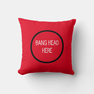 Bang Head Here - Funny Stress Cushion